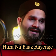 Hum Na Baaz Aayenge Mohabbat Se - Karaoke mp3 - Syed Tajamul