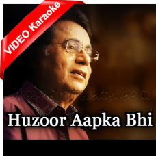Huzoor Aapka Bhi Ehetram-Karaoke 