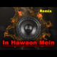 In Hawaon Mein - Remix - Karaoke Mp3 - Nazimool Khan