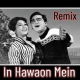 In Hawaon Mein - Remix - Karaoke Mp3 - Mahendra Kapoor