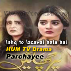 Ishq To Lazawal Hota Hay - karaoke Mp3 - Sahir Ali Bagga - Parchayee - HUM TV Drama