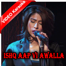 Ishq Aap Vi Awalla - Mp3 + VIDEO Karaoke - Chakwal Group, Meesha Shafi