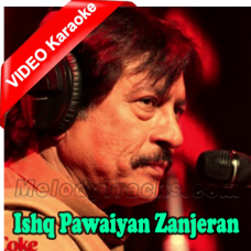 Ishq Pawaiyan Zanjeran - Mp3 + VIDEO Karaoke - Attaullah Khan