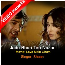 Jadu Bhari Teri Nazar - Mp3 + VIDEO Karaoke - Shaan - Love Mein Ghum - 2011