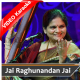 Jai Raghunandan Jai Siyaram - Mp3 + VIDEO Karaoke - Devaki Pandit