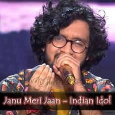 Janu Meri Jaan - Indian Idol  - Karaoke Mp3 - Nihal Tauro