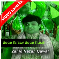 Jhoom Barabar Jhoom Sharabi - Mp3 + VIDEO Karaoke - Zahid nazan - Qawali