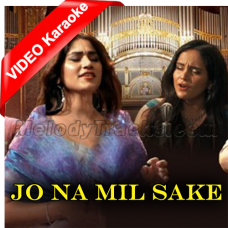 Jo Na Mil Sake - Mp3 + VIDEO Karaoke - Pratibha Singh Baghel