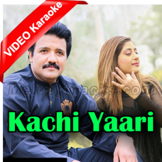 Kachi Yaari - Mp3 + VIDEO Karaoke - Naeem Hazarvi