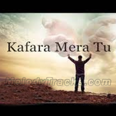 Kafara Mera Tu Hi Hai - Karaoke MP3 - Arif Bhatti & Arifa Rogers