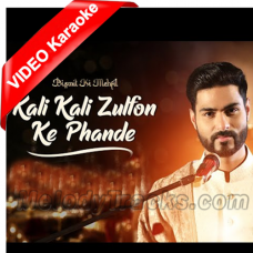 Kali Kali Zulfon Ke Phande - Cover - With Chorus - Mp3 + VIDEO Karaoke - Bismil