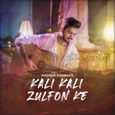 Kali Kali Zulfon Ke - Karaoke Mp3 - Madhur Sharma
