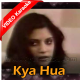 Kya Hua - Mp3 + VIDEO Karaoke - Nazia Hassan, Zoheb Hassan