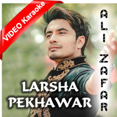 Larsha Pekhawar - Mp3 + Video Karaoke - Ali Zafar & Gul Panra