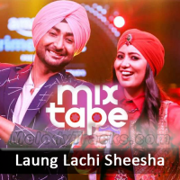 Laung Lachi & Sheesha - With Chorus - Mashup - Karaoke Mp3 - Harshdeep Kaur & Ranjit Bawa