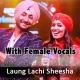 Laung Lachi & Sheesha - With Male Vocals - Mashup - Karaoke Mp3 - Harshdeep Kaur & Ranjit Bawa