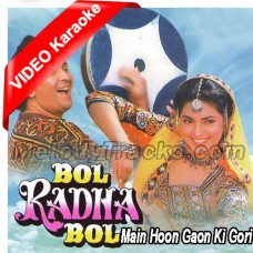 Main Hoon Gaon Ki Gori - Mp3 + VIDEO Karaoke - Bol Radha Bol - 1992 - Kumar Sanu