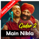 Main Nikla Gaddi Le Ke Mp3 + VIDEO Karaoke - Gadar 2 - Udit - Aditya - Mithoon