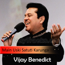 Main uski stuti karunga - Christian - Karaoke Mp3 - Vijay Benedict