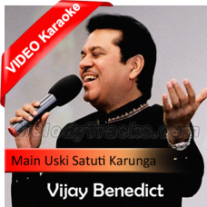 Main uski stuti karunga - Christian - Mp3 + VIDEO Karaoke - Vijay Benedict
