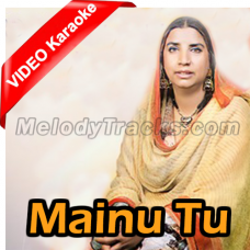 Mainu Tu - Mp3 + VIDEO Karaoke - Reshma