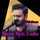 Maula Meri Tauba - With Chorus - Karaoke Mp3 - Sahir Ali Bagga