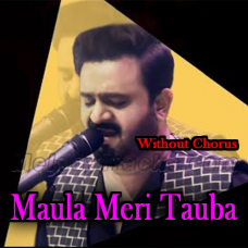 Maula Meri Tauba - Without Chorus - Karaoke Mp3 - Sahir Ali Bagga