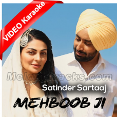 Mehboob ji - Mp3 + VIDEO Karaoke - Satinder Sartaaj & Neeru Bajwa