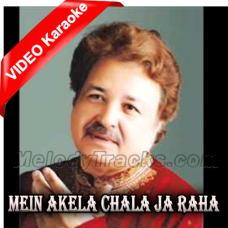 Mein Akela Chala Ja Raha - Ghazal - Mp3 + VIDEO Karaoke - Ashok Khosla