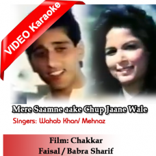 Mere Saamne Aake Chup Jaane Wale - Mp3 + VIDEO Karaoke - Wahab Khan - Mehnaz - Chakkar