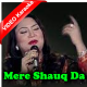Mere Shauq Da Nai - Female Version - Mp3 + VIDEO Karaoke - Saima Jahan