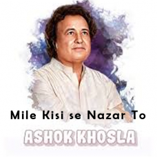 Mile Kisi se Nazar To - Karaoke mp3 - Ashok Khosla