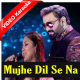 Mujhe Dil Se Na Bhulana - Mp3 + VIDEO Karaoke - Sahir Ali Bagga & Farah Anwar