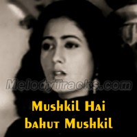 Mushkil Hai Bahut Mushkil Karaoke Mp3 - Lata Mangeshkar