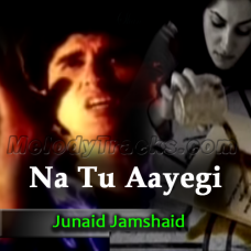 Na Tu Aaye Gi Na Chain Aaye Ga - Karaoke Mp3 - Junaid Jamshaid - Vital Signs