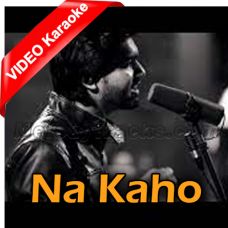 Na Kaho - Mp3 + VIDEO Karaoke - Faraz Nayyer