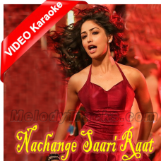 Nachange Saari Raat - Mp3 + VIDEO Karaoke - Meet Bros, feat. Neeraj Shridhar & Tulsi Kumar