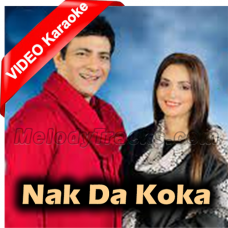 Nak Da Koka - Mp3 + VIDEO Karaoke - Malkoo & Ijaz Sial
