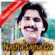 Nasha Sajna Da - Mp3 + VIDEO Karaoke - Wajid Ali Baghdadi - Saraiki