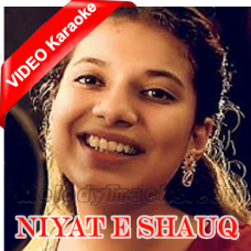 Niyat E Shauq - Cover - Mp3 + VIDEO Karaoke - Anoushka Mathur