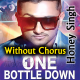 One Bottle Down - Without Chorus - Karaoke Mp3 - Honey Singh