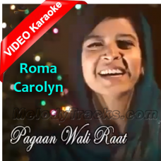 Pagan Waali Raat - MP3 + VIDEO Karaoke - Roma Carolyn