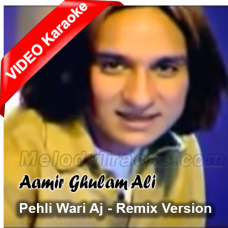 Pehli Wari Ajj Inha Akhiyaan Ne - Mp3 + VIDEO Karaoke - Amir Gulam Ali