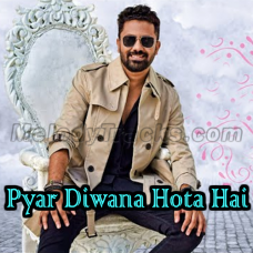 Pyar Diwana Hota Hai - Karaoke mp3 - Rahul Jain