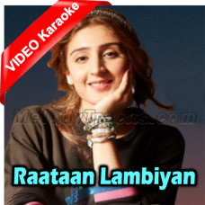 Raataan Lambiyan - Mp3 + VIDEO Karaoke - Female version