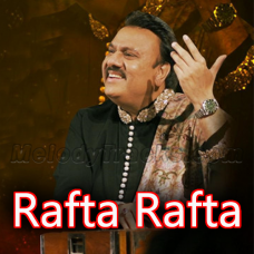 Rafta Rafta Wo Meri - Karaoke mp3 - Muhammad Ali