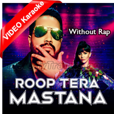 Roop Tera Mastana - Without Rap - Mp3 + VIDEO Karaoke - Mika Singh & Manvi Khosla