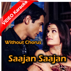 Saajan Saajan - Without Chorus - Mp3 + VIDEO Karaoke - Alka Yagnik, Kumar Sanu, Sapna Awasthi