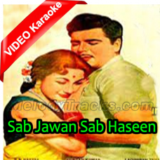 Sab Jawan Sab Haseen - Mp3 + VIDEO Karaoke - Mohammed Rafi
