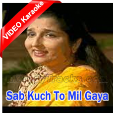 Sab Kuch To Mil Gaya Hai - Mp3 + VIDEO Karaoke - Anuradha Paudwal